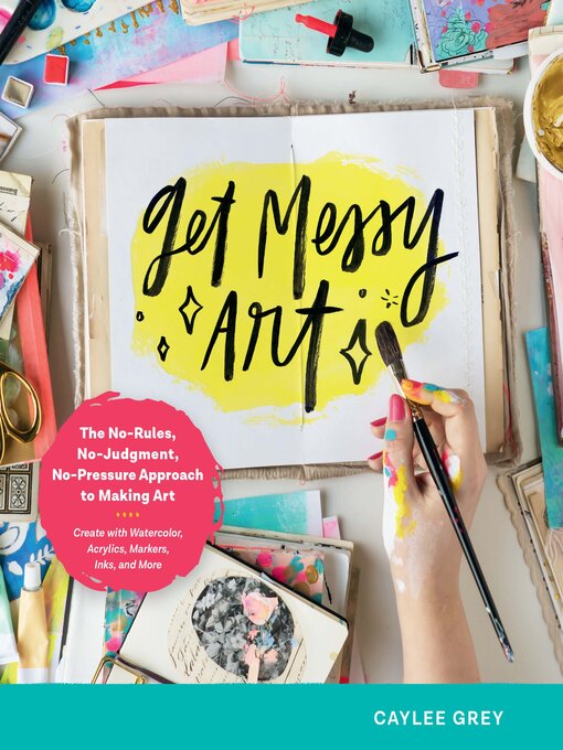 Title details for Get Messy Art by Caylee Grey - Available